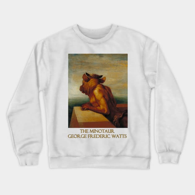 The Minotaur by George Frederic Watts Crewneck Sweatshirt by Naves